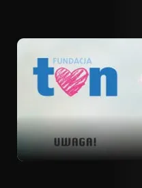     Uwaga! Fundacja TVN